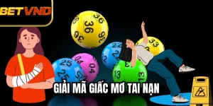 Giải Mã Giấc Mơ Tai Nạn Trong Xổ Số Thực Tế Dễ Hiểu